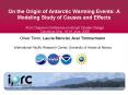 On the Origin of Antarctic Warming Events: A Modeling Study of Causes and Effects PowerPoint PPT Presentation