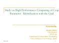 Study on High Performance Computing of Crop Parameter Identification with the Grid PowerPoint PPT Presentation