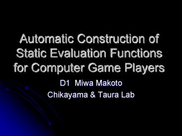 Automatic Construction of Static Evaluation Functions for Computer Game Players