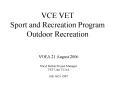 VCE VET Sport and Recreation Program Outdoor Recreation PowerPoint PPT Presentation