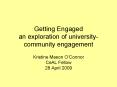 Getting Engaged an exploration of university-community engagement PowerPoint PPT Presentation