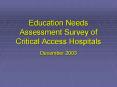 Education Needs Assessment Survey of Critical Access Hospitals PowerPoint PPT Presentation