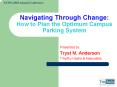 Navigating Through Change: How to Plan the Optimum Campus Parking System PowerPoint PPT Presentation