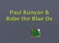Paul Bunyan PowerPoint PPT Presentation