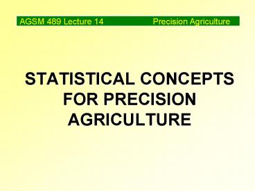 STATISTICAL CONCEPTS FOR PRECISION AGRICULTURE