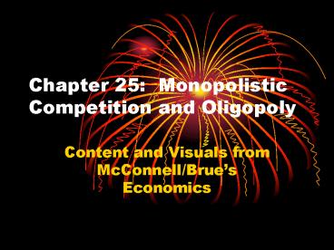 Chapter 25: Monopolistic Competition and Oligopoly