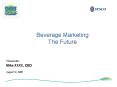 Beverage Marketing The Future PowerPoint PPT Presentation
