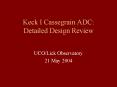 Keck I Cassegrain ADC: Detailed Design Review PowerPoint PPT Presentation