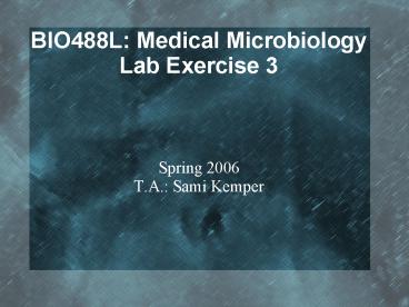 BIO488L: Medical Microbiology Lab Exercise 3