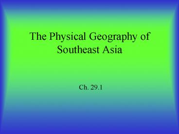 The Physical Geography of Southeast Asia