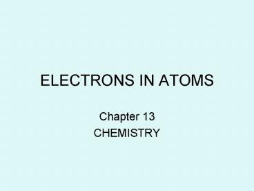 ELECTRONS IN ATOMS