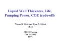 Liquid Wall Thickness, Life, Pumping Power, COE trade-offs PowerPoint PPT Presentation