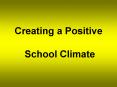 Creating a Positive  School Climate PowerPoint PPT Presentation