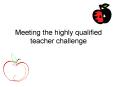 Meeting the highly qualified teacher challenge PowerPoint PPT Presentation