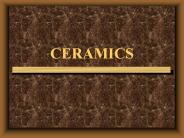 CERAMICS