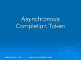 Asynchronous%20Completion%20Token PowerPoint PPT Presentation