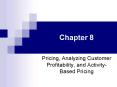 Pricing, Analyzing Customer Profitability, and Activity-Based Pricing PowerPoint PPT Presentation