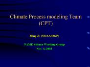 Climate Process modeling Team (CPT)
