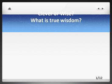 Clever or Wise What is true wisdom