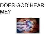 Does God Hear Me?