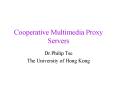 Cooperative Multimedia Proxy Servers PowerPoint PPT Presentation