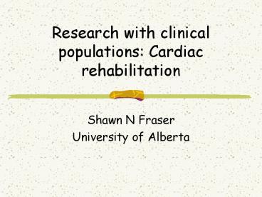 Research with clinical populations: Cardiac rehabilitation