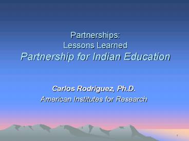Partnerships: Lessons Learned Partnership for Indian Education