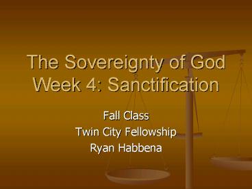 The Sovereignty of God Week 4: Sanctification