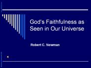 God's Faithfulness as Seen in Our Universe