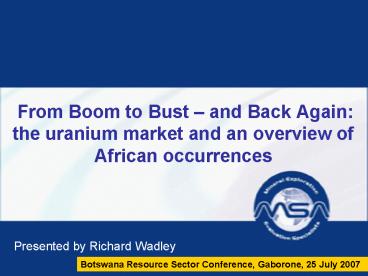 From Boom to Bust and Back Again: the uranium market and an overview of African occurrences