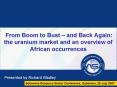 From Boom to Bust and Back Again: the uranium market and an overview of African occurrences PowerPoint PPT Presentation