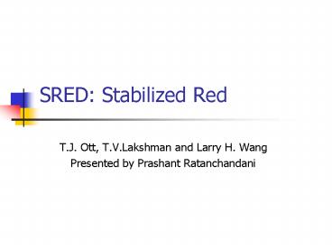 SRED: Stabilized Red