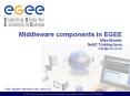 Middleware components in EGEE Mike Mineter NeSC Training team mjm@nesc.ac.uk PowerPoint PPT Presentation