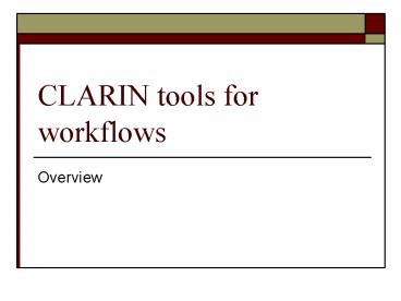 CLARIN tools for workflows