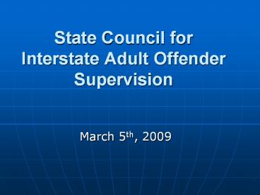 State Council for Interstate Adult Offender Supervision