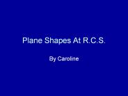 Plane Shapes At R.C.S.