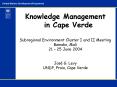 Knowledge Management in Cape Verde Subregional Environment Cluster I and II Meeting Bamako, Mali 21 PowerPoint PPT Presentation