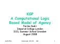 KGP  A Computational Logic Based Model of Agency PowerPoint PPT Presentation