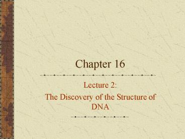The Discovery of the Structure of DNA