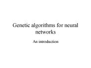 Genetic algorithms for neural networks