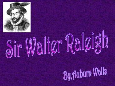 Sir Walter Raleigh