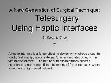 A New Generation of Surgical Technique:  Telesurgery Using Haptic Interfaces