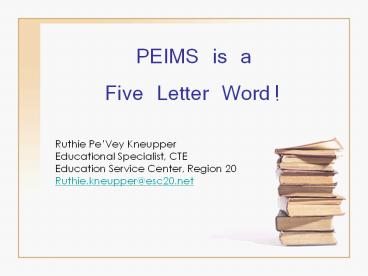 PEIMS is a Five Letter Word!