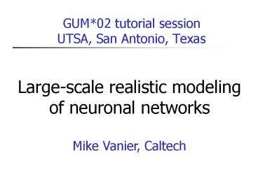 GUM*02 tutorial session UTSA, San Antonio, Texas
