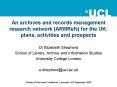 An archives and records management research network (ARMReN) for the UK: plans, activities and prospects PowerPoint PPT Presentation
