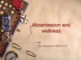 Absenteeism and wellness PowerPoint PPT Presentation