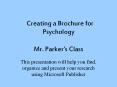 Creating a Brochure for Psychology Mr. Parker PowerPoint PPT Presentation