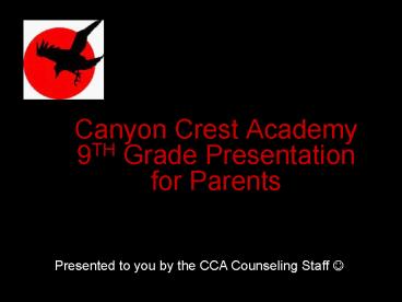 Canyon Crest Academy 9TH Grade Presentation for Parents
