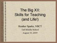 The Big XII:  Skills for Teaching (and Life!)