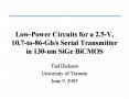 Low-Power Circuits for a 2.5-V, 10.7-to-86-Gb/s Serial Transmitter in 130-nm SiGe BiCMOS PowerPoint PPT Presentation